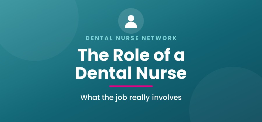 The role of a dental nurse